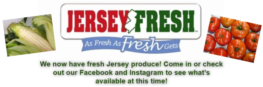 We now have fresh Jersey produce! Come in or check out our Facebook and Instagram to see what's available at this time!